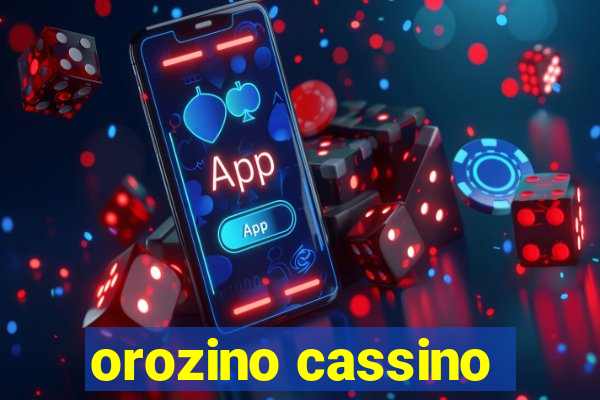 orozino cassino